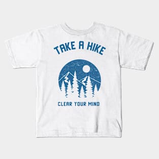 Take a Hike Clear Your Mind Hiking Kids T-Shirt